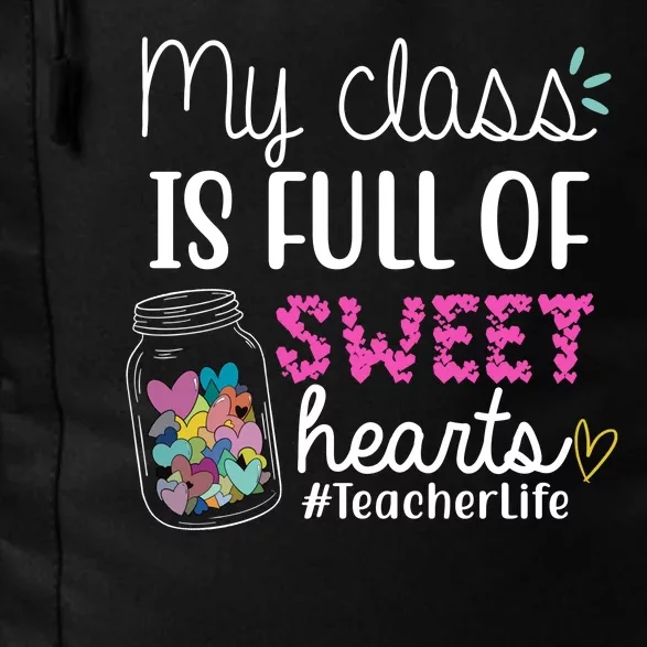 My Class Is Full Of Sweet Hearts Teacher Life Daily Commute Backpack