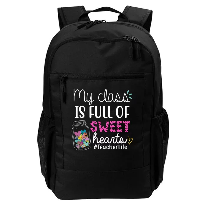 My Class Is Full Of Sweet Hearts Teacher Life Daily Commute Backpack