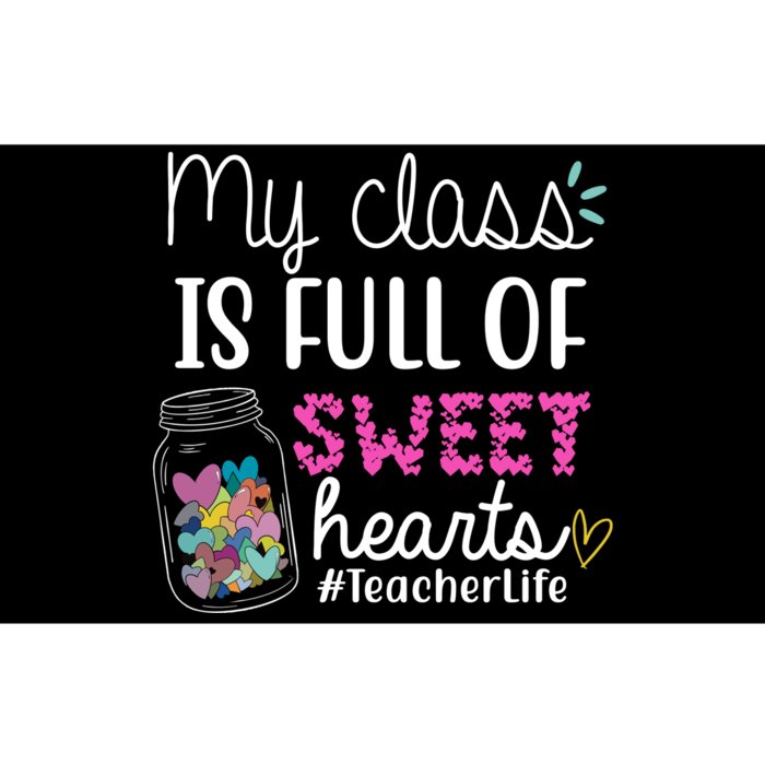 My Class Is Full Of Sweet Hearts Teacher Life Bumper Sticker