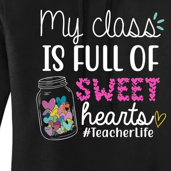 My Class Is Full Of Sweet Hearts Teacher Life Women's Pullover Hoodie