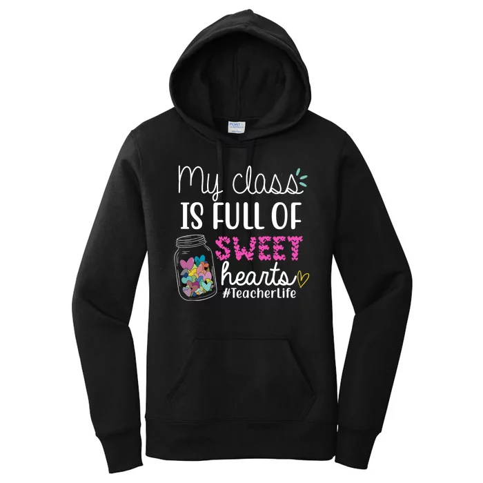 My Class Is Full Of Sweet Hearts Teacher Life Women's Pullover Hoodie