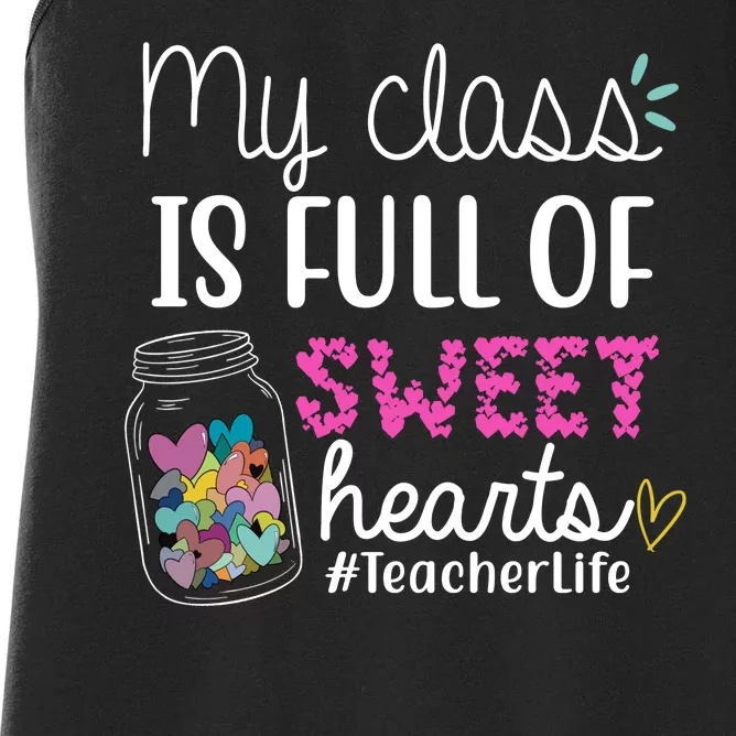 My Class Is Full Of Sweet Hearts Teacher Life Women's Racerback Tank