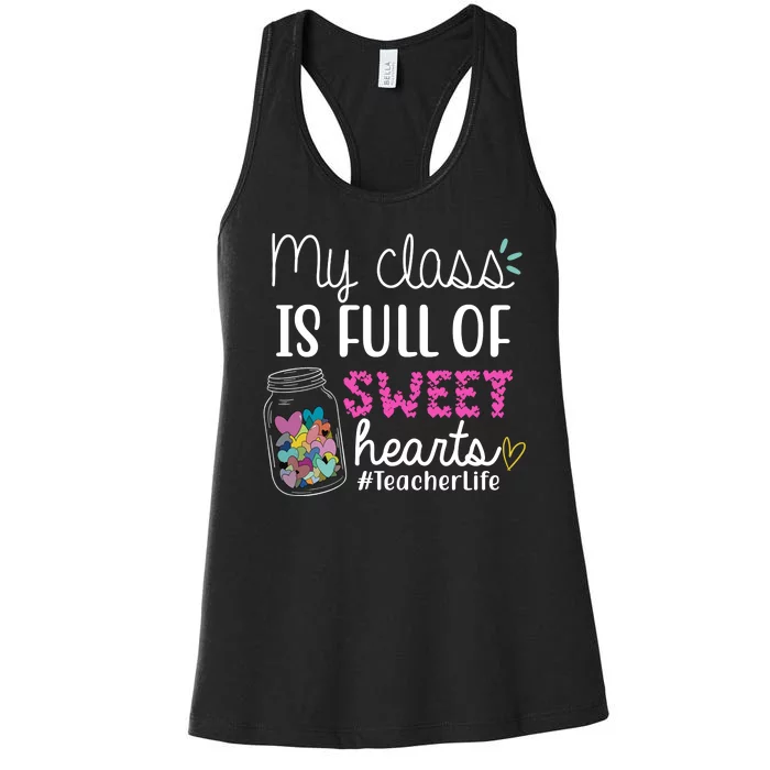 My Class Is Full Of Sweet Hearts Teacher Life Women's Racerback Tank