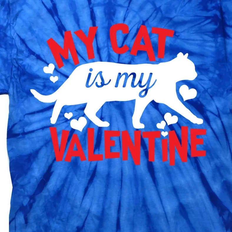 My Cat Is My Valentine Cute Vcool Giftday Heart Love Funny Gift Tie-Dye T-Shirt