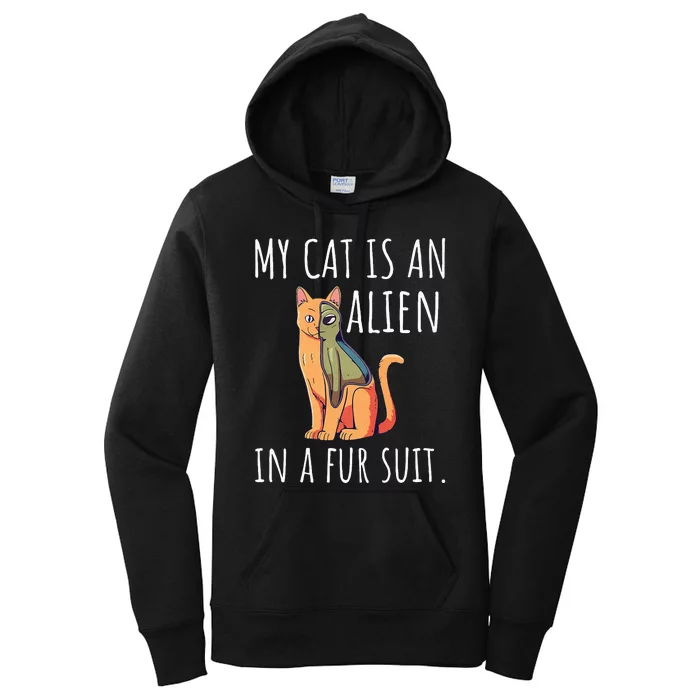 My Cat Is An Alien In A Fur Suit Women's Pullover Hoodie