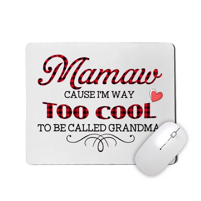 Mama Cause I'm Way Too Cool To Be Called Grandma Red Plaid Mother's Day Gift Mousepad