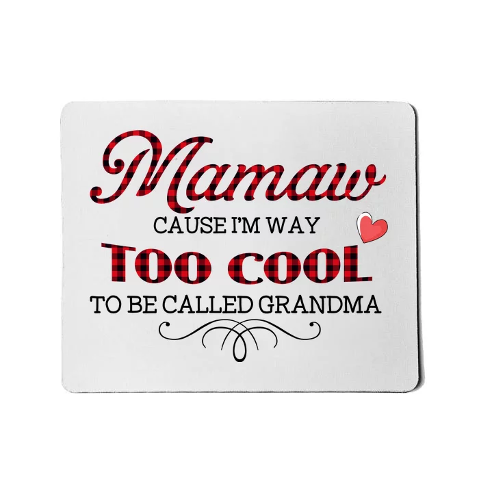 Mama Cause I'm Way Too Cool To Be Called Grandma Red Plaid Mother's Day Gift Mousepad