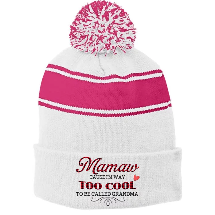 Mamaw Cause I'm Way Too Cool To Be Called Grandma Red Plaid Funny Mother's Day Stripe Pom Pom Beanie