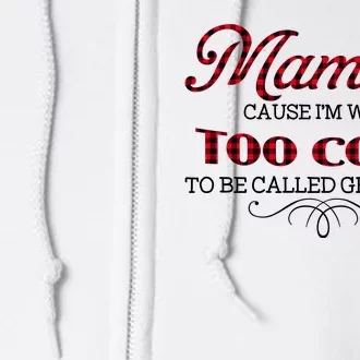 Mamaw Cause I'm Way Too Cool To Be Called Grandma Red Plaid Funny Mother's Day Full Zip Hoodie