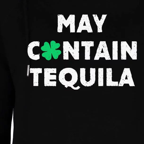 May Containequila Irish Whiskey Lover Drinking Womens Funnel Neck Pullover Hood