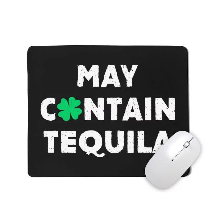 May Containequila Irish Whiskey Lover Drinking Mousepad