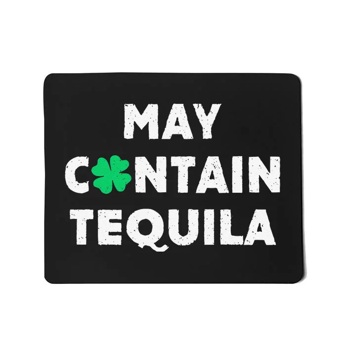 May Containequila Irish Whiskey Lover Drinking Mousepad