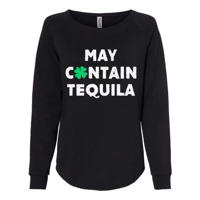 May Containequila Irish Whiskey Lover Drinking Womens California Wash Sweatshirt