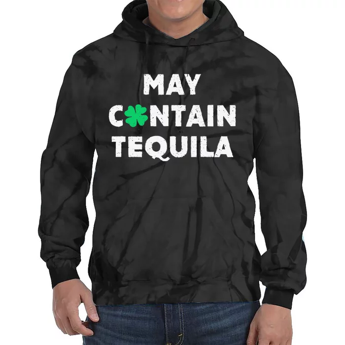 May Containequila Irish Whiskey Lover Drinking Tie Dye Hoodie