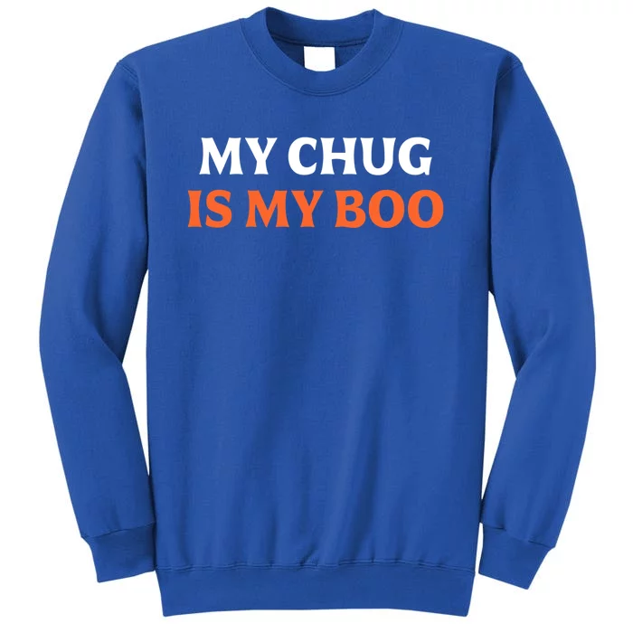 My Chug Is My Boo Halloween Dog Owner Gift Tall Sweatshirt