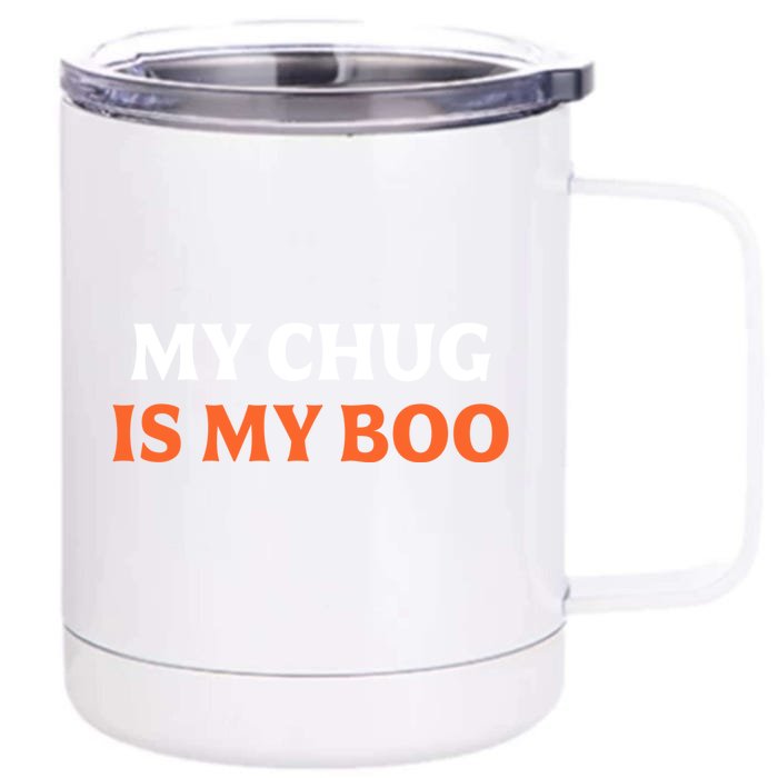 My Chug Is My Boo Halloween Dog Owner Gift Front & Back 12oz Stainless Steel Tumbler Cup