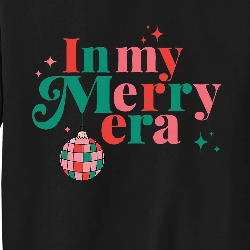 Merry Christmas In My Merry Era Xmas Holiday Tall Sweatshirt