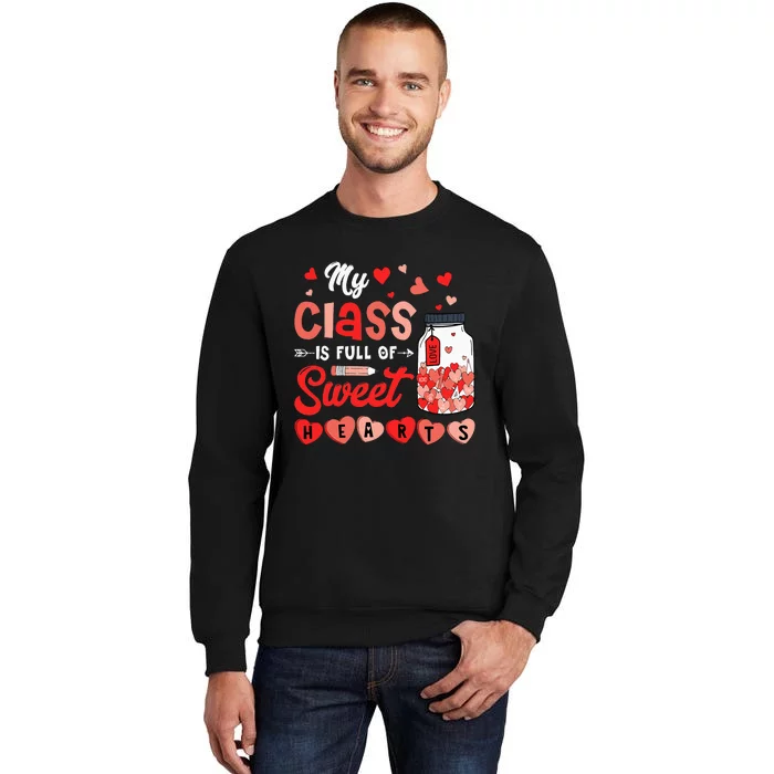 My Class Is Full Of Sweet Hearts Teacher Valentines Day Sweatshirt