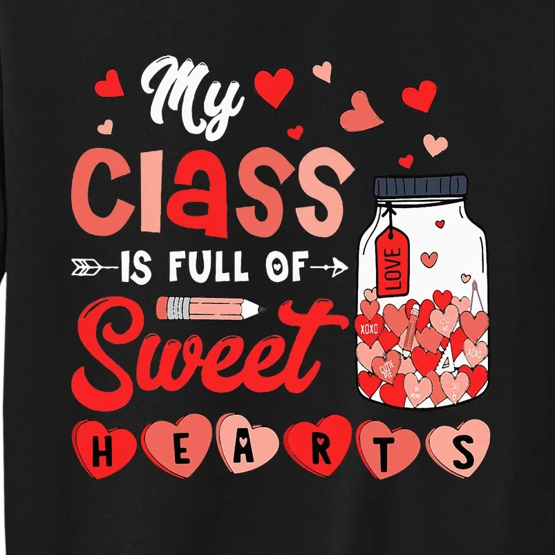 My Class Is Full Of Sweet Hearts Teacher Valentines Day Sweatshirt