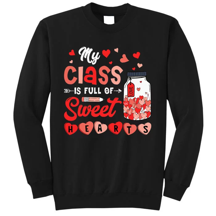 My Class Is Full Of Sweet Hearts Teacher Valentines Day Sweatshirt