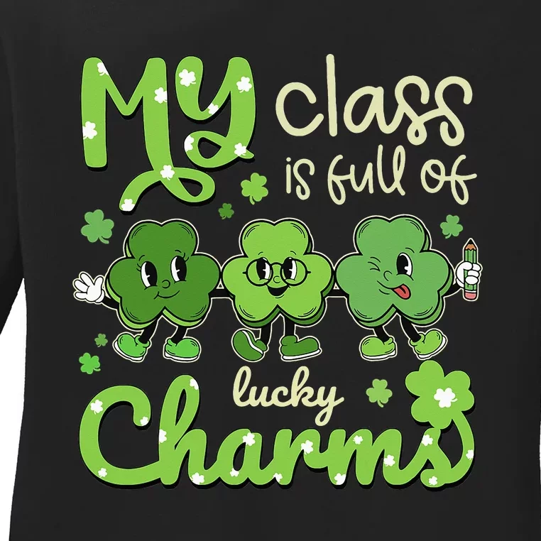 My Class Is Full Of Lucky Charms Teacher St Patricks Day Ladies Long Sleeve Shirt