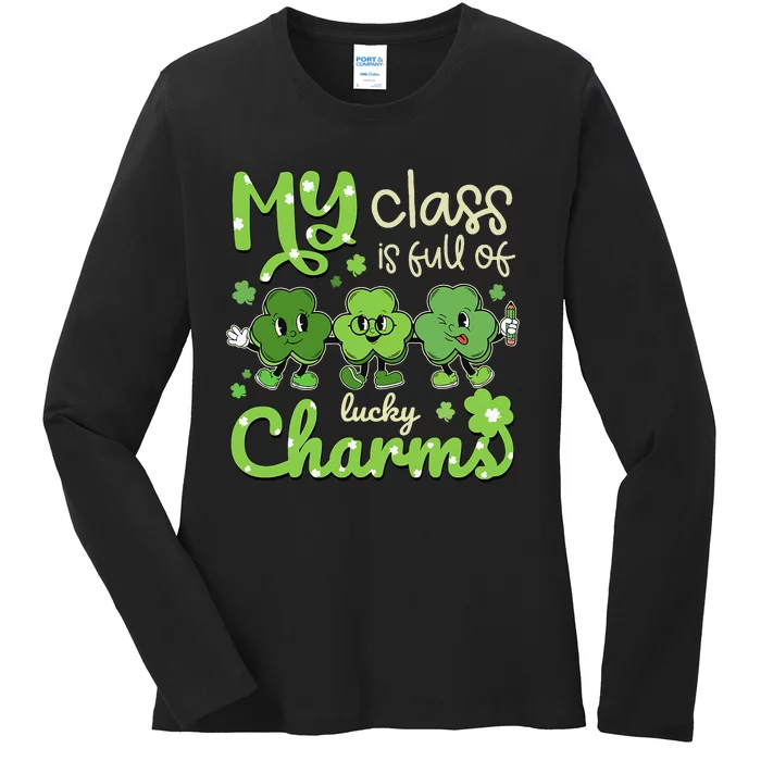 My Class Is Full Of Lucky Charms Teacher St Patricks Day Ladies Long Sleeve Shirt