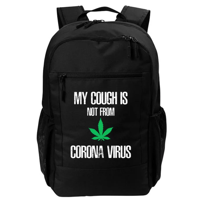 My Cough Is Not From The Virus Funny Weed Marijuana Smoker Daily Commute Backpack