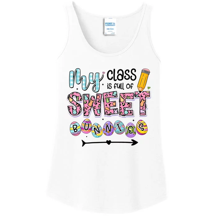 My Class Is Full Of Sweet Bunnies One Happy Teacher Happy Easter Day Ladies Essential Tank