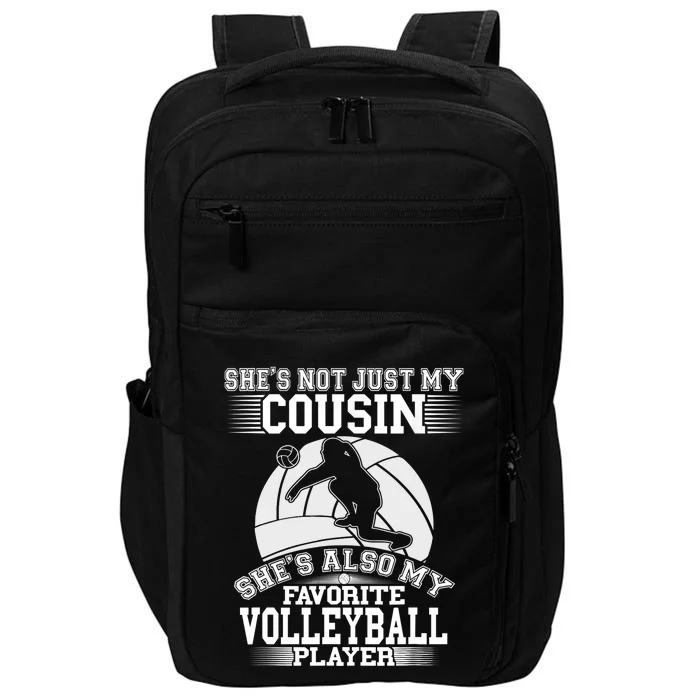 My Cousin Is My Favorite Volleyball Player Sport Family Impact Tech Backpack