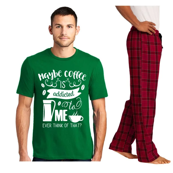 Maybe Coffee Is Addicted To Me Pajama Set