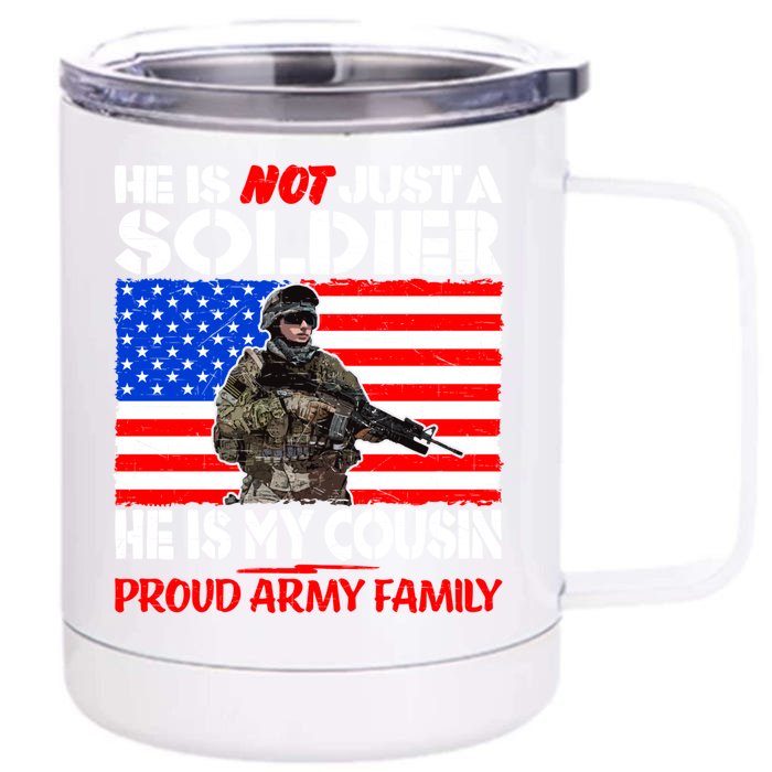 My Cousin Is A Soldier Proud Army Family Military Relative Gift Front & Back 12oz Stainless Steel Tumbler Cup