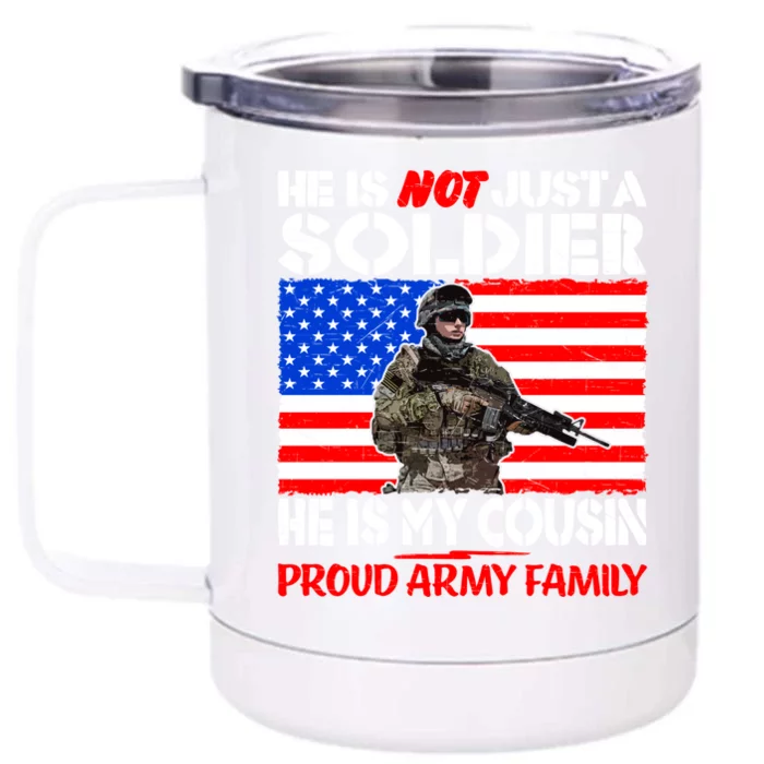 My Cousin Is A Soldier Proud Army Family Military Relative Gift Front & Back 12oz Stainless Steel Tumbler Cup