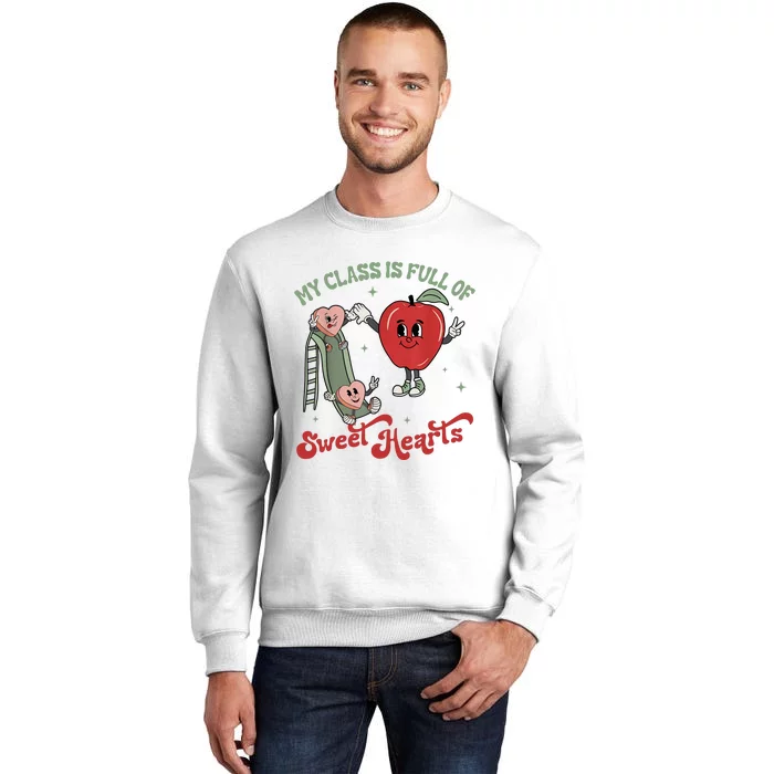 My Class Is Full Of Sweet Hearts Teacher Valentines Teacher Sweatshirt