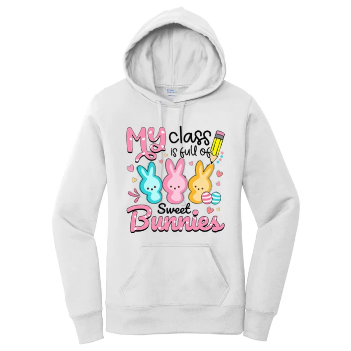 My Class is Full Of Sweet Bunnies Teacher Easter Women's Pullover Hoodie