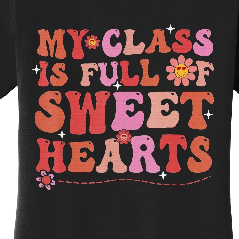 My Class Is Full Of Sweet Hearts Valentine's Day Women's T-Shirt