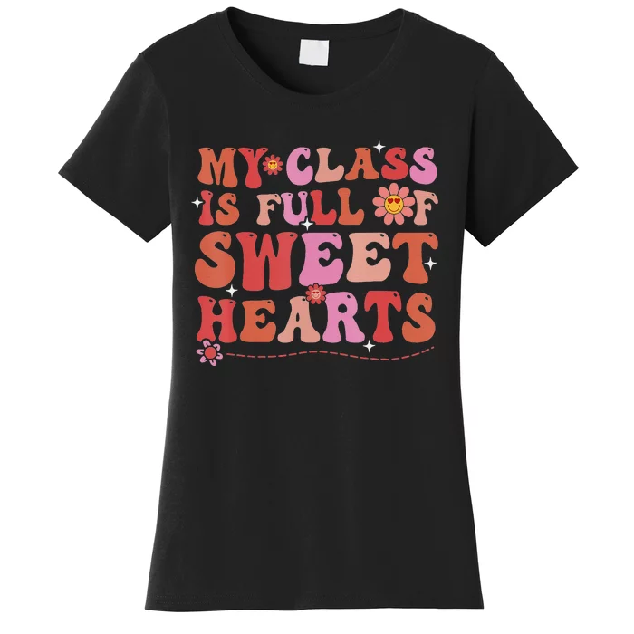 My Class Is Full Of Sweet Hearts Valentine's Day Women's T-Shirt