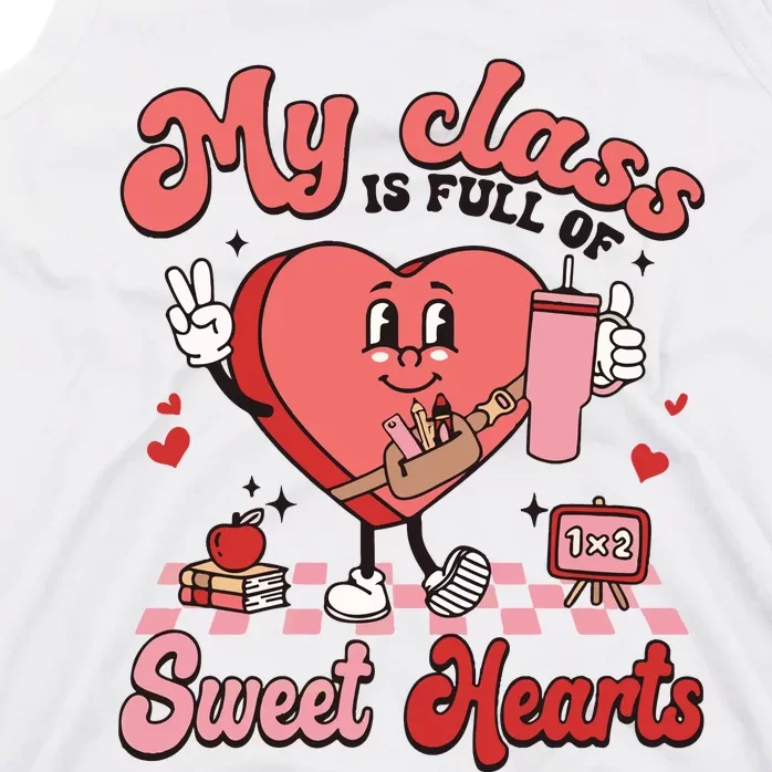 My Class Is Full Of Valentines Day Teacher Tank Top