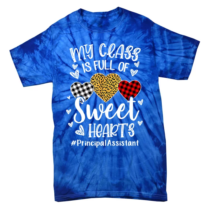 My Class Is Full Of Hearts Principal Assistant Valentine Cute Gift Tie-Dye T-Shirt