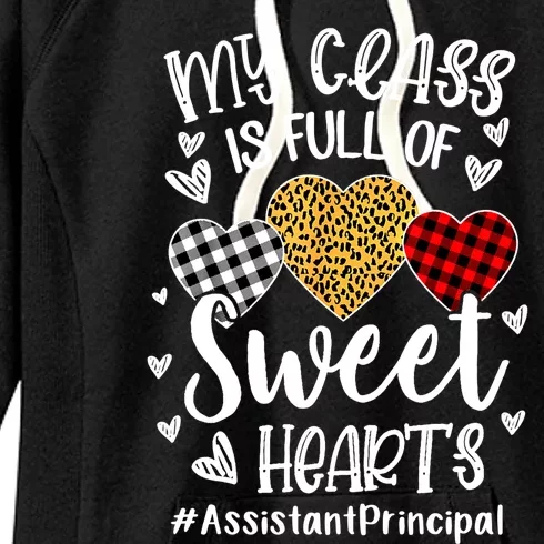 My Class Is Full Of Sweet Hearts Assistant Principal Meaningful Gift Women's Fleece Hoodie