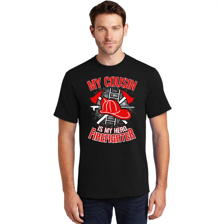 My Cousin is my Hero Firefighter Tall T-Shirt