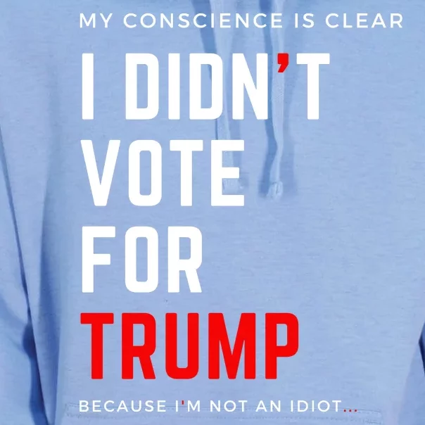 My Conscience Is Clear I Didn't Vote For Trump Unisex Surf Hoodie