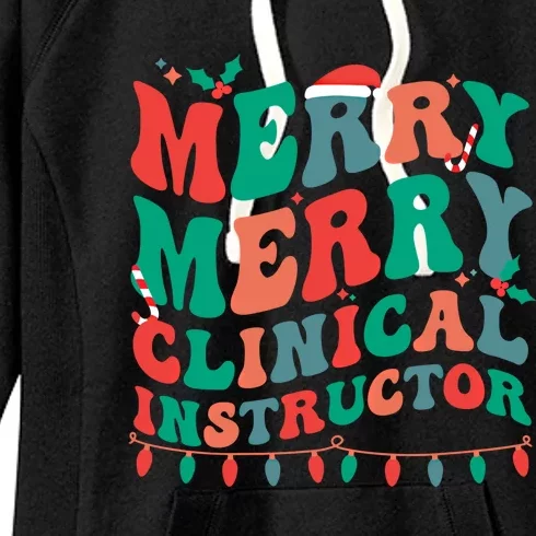 Merry Clinical Instructor Christmas Clinical Education Xmas Gift Women's Fleece Hoodie