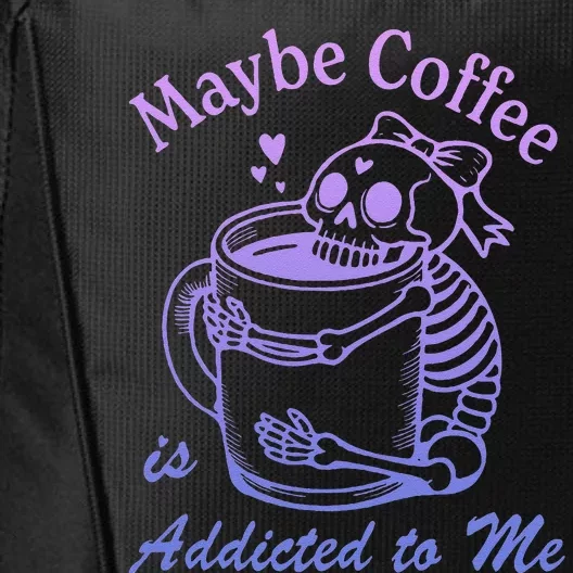 Maybe Coffee Is Addicted City Backpack