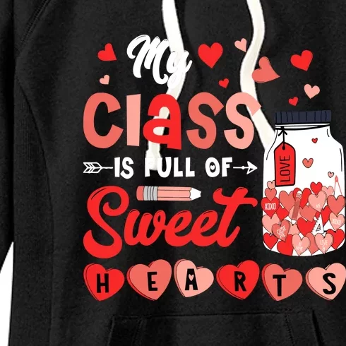 My Class Is Full Of Sweet Hearts Teacher Valentines Day Women's Fleece Hoodie