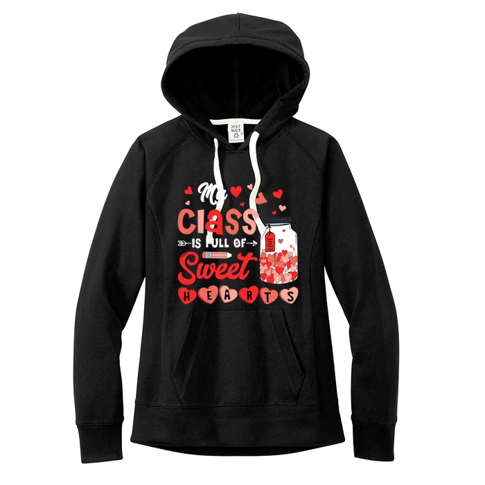 My Class Is Full Of Sweet Hearts Teacher Valentines Day Women's Fleece Hoodie