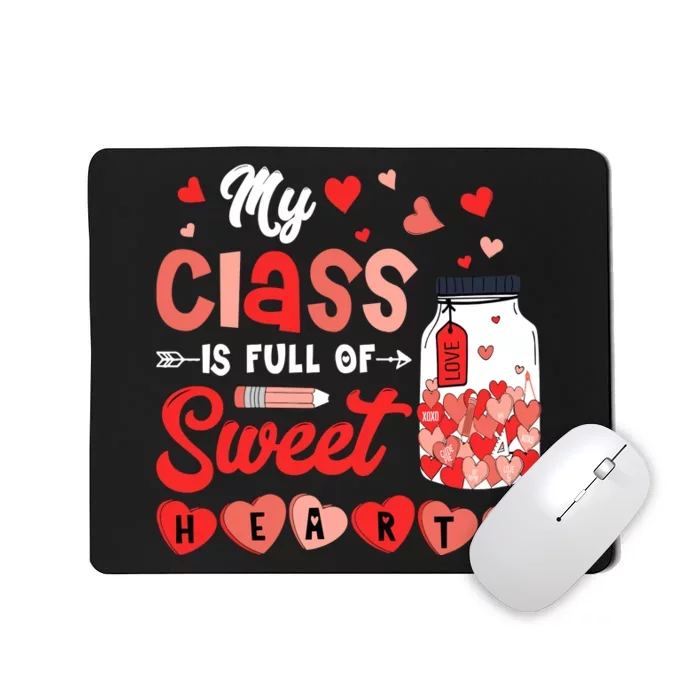 My Class Is Full Of Sweet Hearts Teacher Valentines Day Mousepad