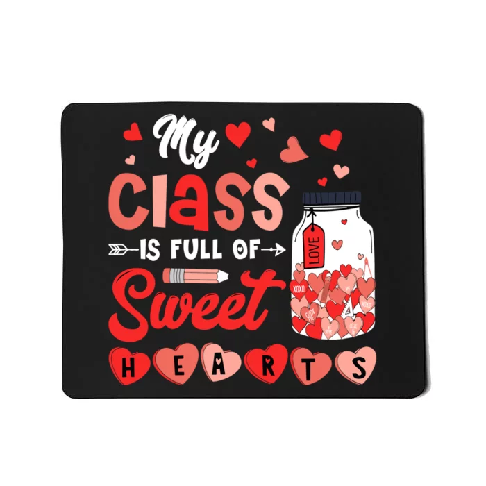 My Class Is Full Of Sweet Hearts Teacher Valentines Day Mousepad