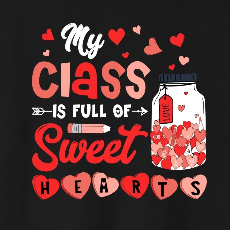 My Class Is Full Of Sweet Hearts Teacher Valentines Day Women's Crop Top Tee