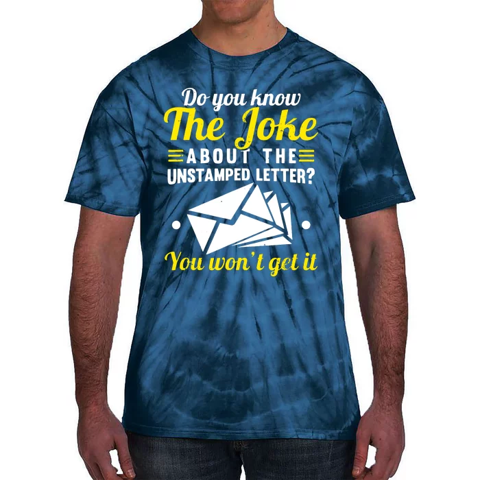 Mail Carrier Joke Unstamped Letter Tie-Dye T-Shirt