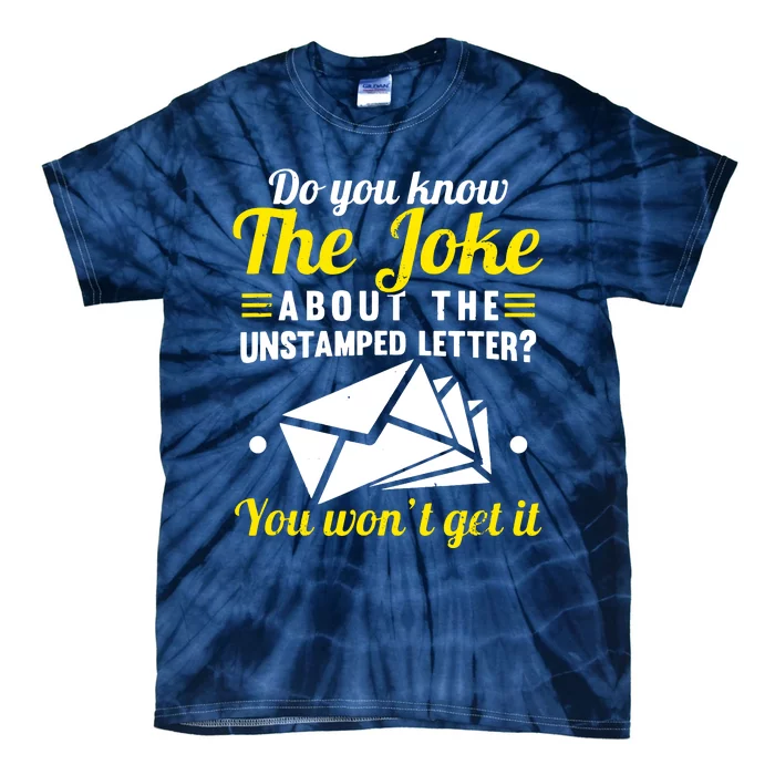 Mail Carrier Joke Unstamped Letter Tie-Dye T-Shirt